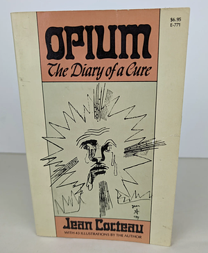 Opium: The Diary of a Cure by Jean Cocteau