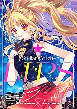 Stellar Witch LIP☆S, Vol. 1 by Hana Kagami, Kotoko Ichi