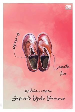 Sepasang Sepatu Tua by Sapardi Djoko Damono