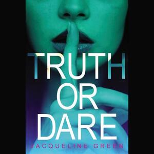 Truth or Dare by Jacqueline Greene