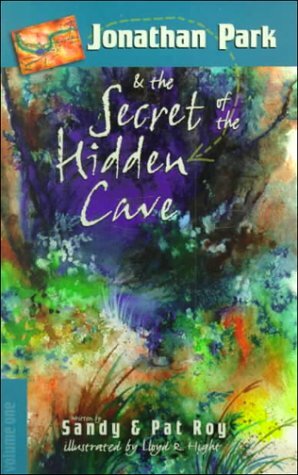 Jonathan Park & the Secret of the Hidden Cave by Pat Roy, Sandy Roy