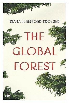 The Global Forest by Diana Beresford-Kroeger