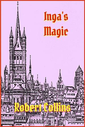 Inga's Magic by Robert L. Collins