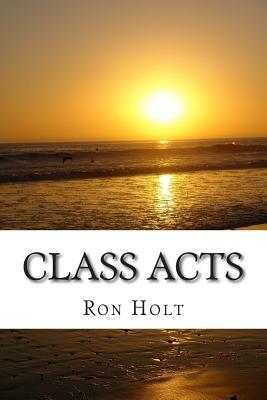 Class Acts by Ron Holt