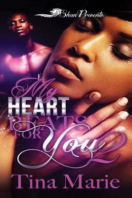 My Heart Beats For You by Tina Marie