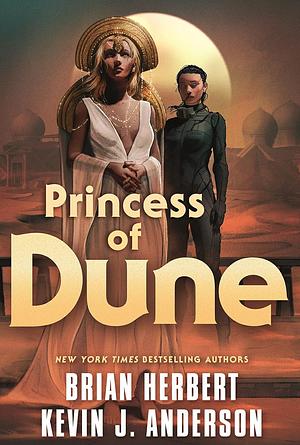 Princess of Dune by Kevin J. Anderson, Brian Herbert