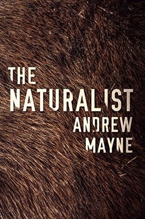 The Naturalist by Andrew Mayne