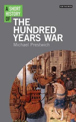 A Short History of the Hundred Years War by Michael Prestwich