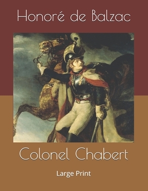 Colonel Chabert: Large Print by Honoré de Balzac