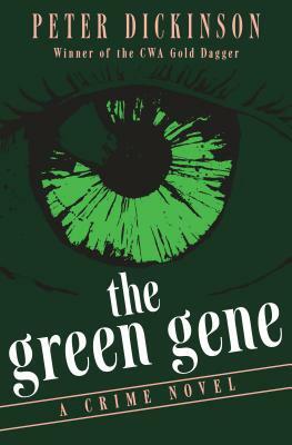 The Green Gene: A Crime Novel by Peter Dickinson