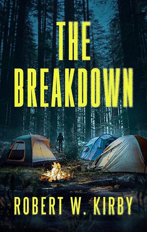 The Breakdown by Robert W. Kirby