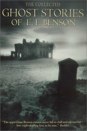 The Collected Ghost Stories of E.F. Benson by E.F. Benson, Richard Dalby