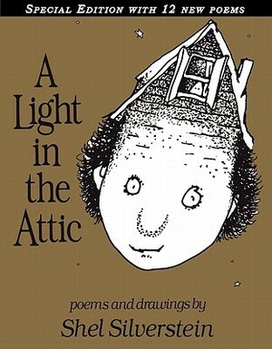 A Light in the Attic Special Edition with 12 Extra Poems by Shel Silverstein