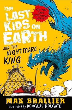 The Last Kids On Earth and the Nightmare King by Max Brallier