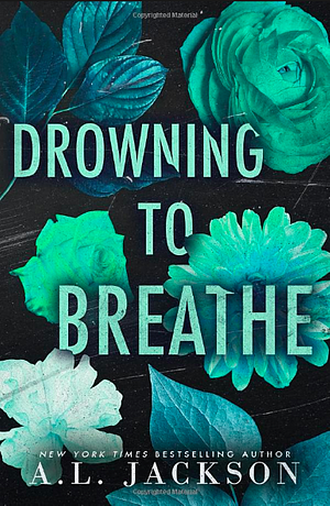 Drowning to Breathe by A.L. Jackson