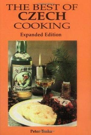 The Best of Czech Cooking by Peter Trnka