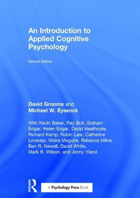 An Introduction to Applied Cognitive Psychology by Michael Eysenck, David Groome