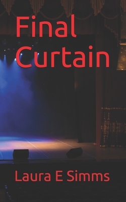 Final Curtain by Laura E. Simms