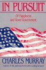 In Pursuit : Of Happiness and Good Government by Charles Murray, Robert B. Hawkins