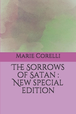 The Sorrows of Satan: New special edition by Marie Corelli