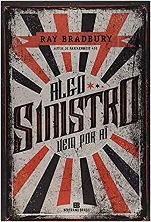 Algo Sinistro Vem por aí by Ray Bradbury