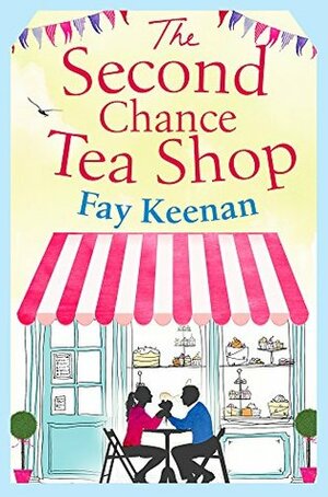 The Second Chance Tea Shop by Fay Keenan