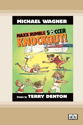 Knockout!: Maxx Rumble Soccer (book 1) (Dyslexic Edition) by Michael Wagner