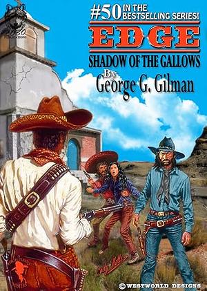 Shadow of the Gallows by George G. Gilman