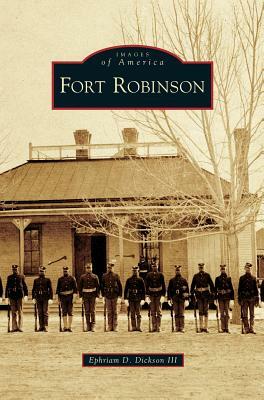 Fort Robinson by Ephriam D. Dickson