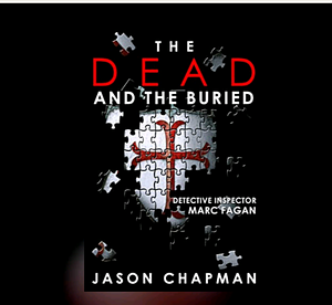 The Dead and the Buried  by Jason Chapman