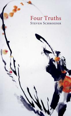 Four Truths by Steven Schroeder