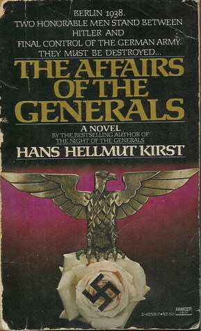 The Affairs of the Generals by Hans Hellmut Kirst