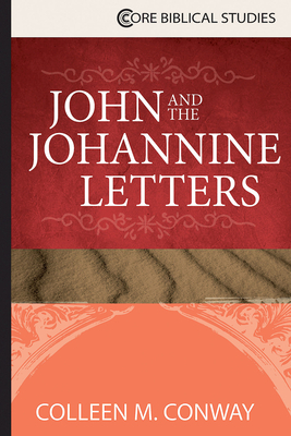 John and the Johannine Letters by Colleen M. Conway