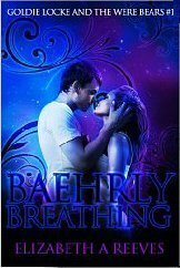Baehrly Breathing by Elizabeth A. Reeves
