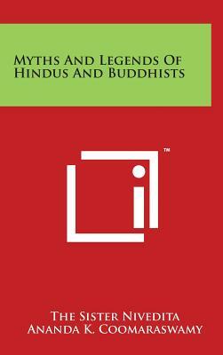 Myths of the Hindus and Buddhists by Ananda K. Coomaraswamy