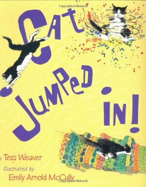 Cat Jumped In! by Tess Weaver