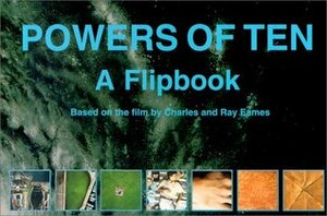 Powers of Ten: A Flipbook by Charles Eames