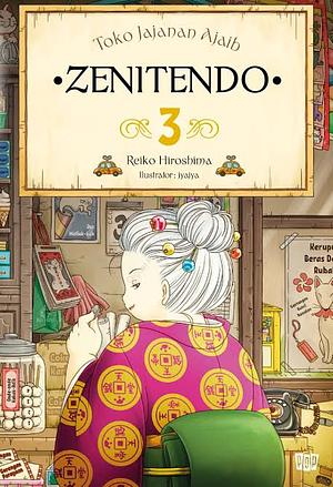 Toko Jajanan Ajaib Zenitendo 3 by Reiko Hiroshima, 廣嶋 玲子