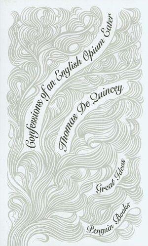 Confessions of an English Opium Eater (Great Ideas) by Thomas De Quincey