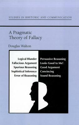 A Pragmatic Theory of Fallacy by Douglas Walton