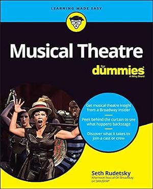 Musical Theatre For Dummies by Seth Rudetsky