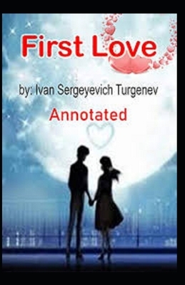 First Love Annotated by Ivan Turgenev