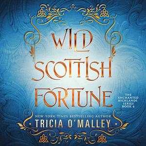 Wild Scottish Fortune by Tricia O'Malley