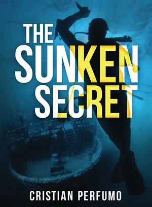 The Sunken Secret by Cristian Perfumo