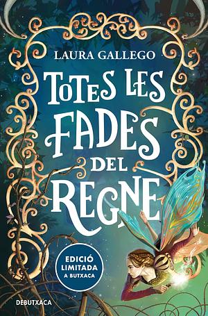 Totes les fades del regne by Laura Gallego