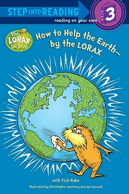 How to Help the Earth-By the Lorax (Dr. Seuss) by Tish Rabe