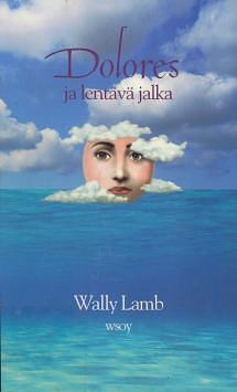 Dolores ja lentävä jalka by Wally Lamb