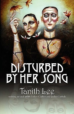 Disturbed by Her Song by Esther Garber, Judas Garbah, Tanith Lee