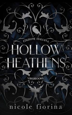 Hollow Heathens by Nicole Fiorina