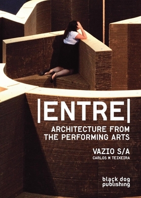 Entre: Architecture from the Performing Arts, Vazio S/A by Carlos Teixeira